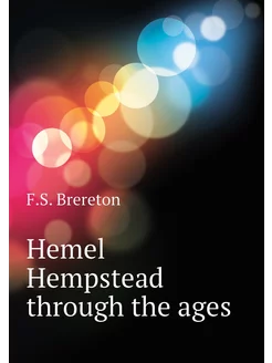 Hemel Hempstead through the ages