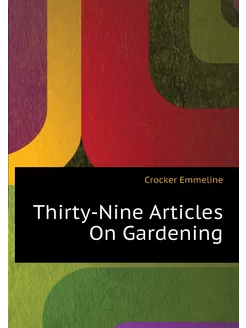 Thirty-Nine Articles On Gardening