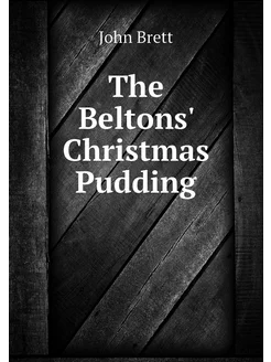 The Beltons' Christmas Pudding