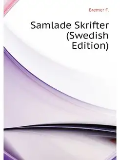 Samlade Skrifter (Swedish Edition)