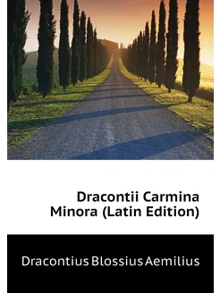 Dracontii Carmina Minora (Latin Edition)