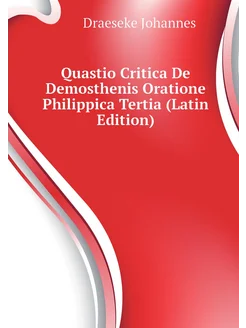 Quastio Critica De Demosthenis Oratione Philippica T