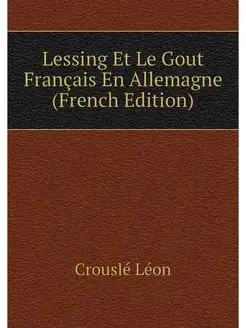 Lessing Et Le Gout Francais En Allema