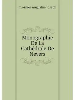 Monographie De La Cathedrale De Nevers