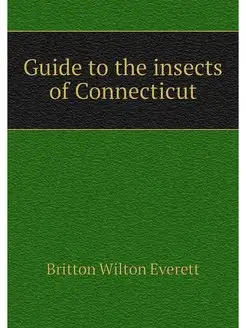 Guide to the insects of Connecticut