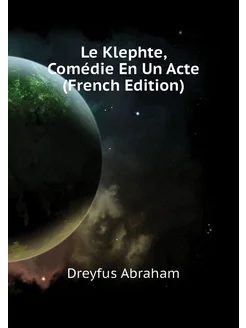 Le Klephte, Comédie En Un Acte (French Edition)