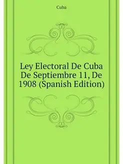 Ley Electoral De Cuba De Septiembre 1