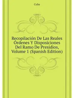 Recopilacion De Las Reales Ordenes Y