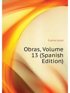 Obras, Volume 13 (Spanish Edition)