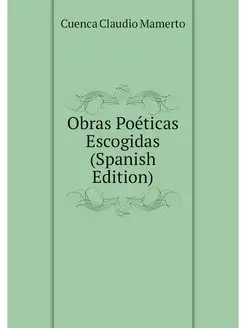 Obras Poeticas Escogidas (Spanish Edi