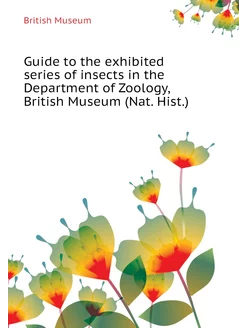 Guide to the exhibited series of insects in the Depa