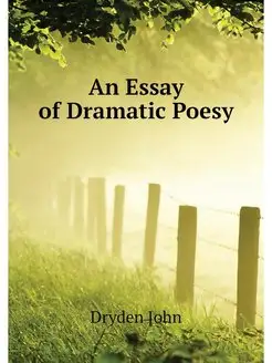 An Essay of Dramatic Poesy