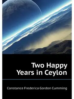 Two Happy Years in Ceylon