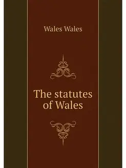 The statutes of Wales