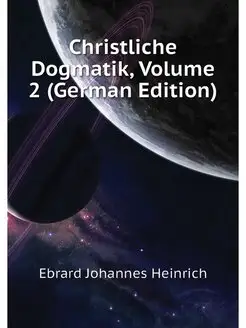 Christliche Dogmatik, Volume 2 (Germa