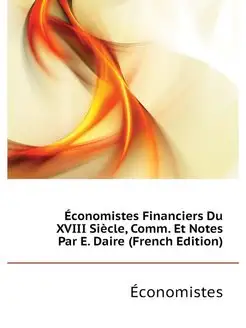 Economistes Financiers Du XVIII Siecl