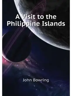 A Visit to the Philippine Islands