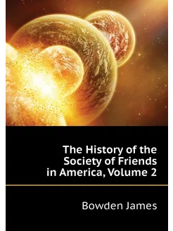 The History of the Society of Friends in America, Vo