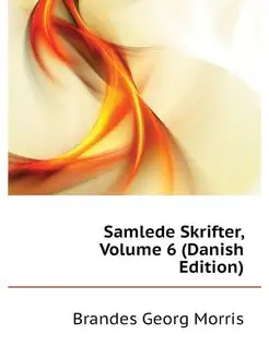 Samlede Skrifter, Volume 6 (Danish Ed