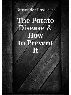 The Potato Disease & How to Prevent It