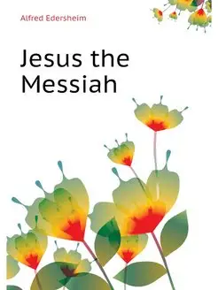 Jesus the Messiah