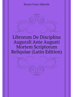 Librorum De Disciplina Augurali Ante Augusti Mortem