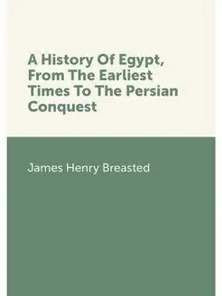 A History Of Egypt, From The Earliest