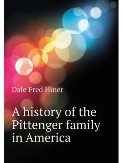 A history of the Pittenger family in America