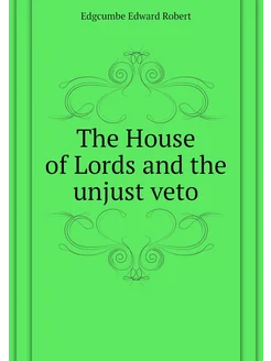 The House of Lords and the unjust veto