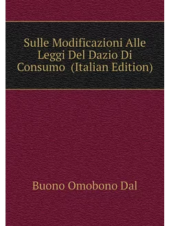 Sulle Modificazioni Alle Leggi Del Dazio Di Consumo