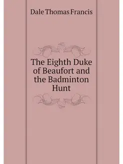 The Eighth Duke of Beaufort and the B