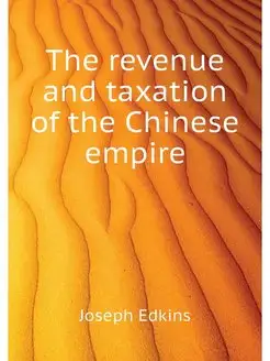 The revenue and taxation of the Chine