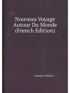 Nouveau Voyage Autour Du Monde (Fren