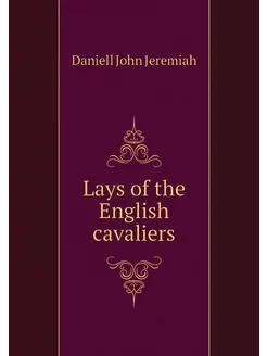 Lays of the English cavaliers