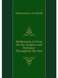 Meditations in Verse for the Sundays and Holydays Th