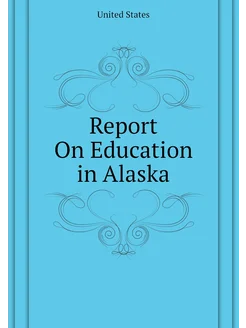 Report On Education in Alaska