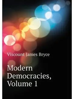 Modern Democracies, Volume 1