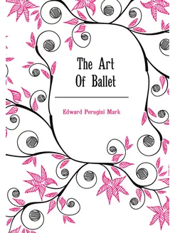 The Art Of Ballet