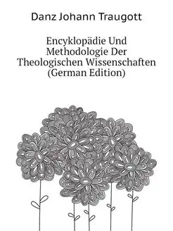 Encyklopadie Und Methodologie Der The