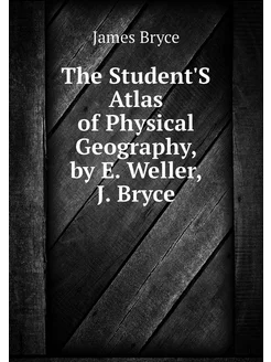 The Student'S Atlas of Physical Geography, by E. Wel