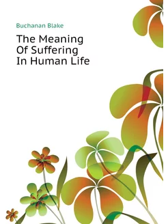 The Meaning Of Suffering In Human Life