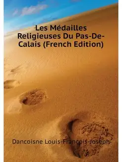 Les Medailles Religieuses Du Pas-De-C