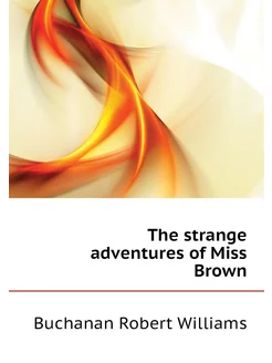 The strange adventures of Miss Brown