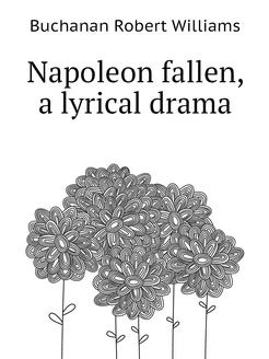 Napoleon fallen, a lyrical drama