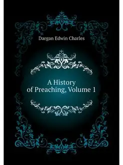 A History of Preaching, Volume 1