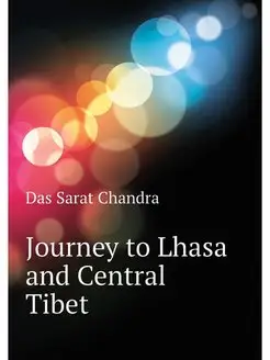 Journey to Lhasa and Central Tibet