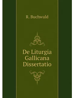 De Liturgia Gallicana Dissertatio