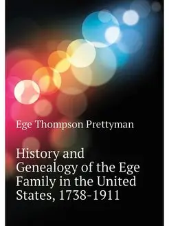 History and Genealogy of the Ege Fami