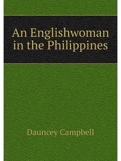 An Englishwoman in the Philippines