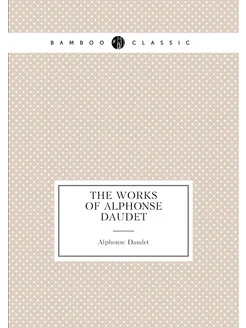 The Works of Alphonse Daudet